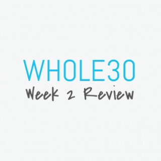 Whole30 Week 2 Review